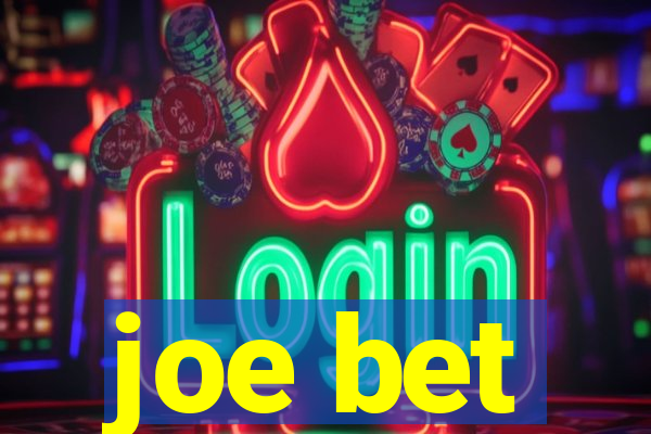 joe bet